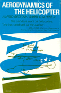 Aerodynamics of the Helicopter: The Standard Work on Helicopters, the Best Textbook on The...... - Gessow, Alfred, and Myers, Garry C