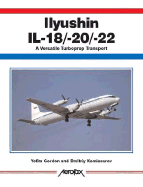 Aerofax: Ilyushin IL-18/-20/-22: A Versatile Turboprop Transport
