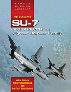 Aerofax: Sukhoi Su-7/-17/-20/-22: Soviet Fighter and Fighter-Bomber Family
