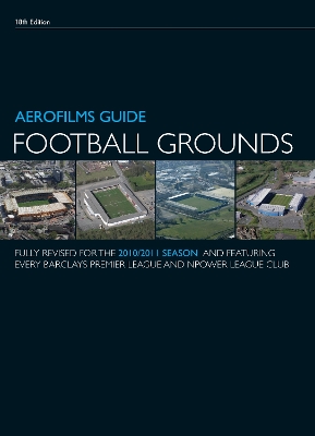 Aerofilms Guide to Football Grounds 18th edition - AEROFILMS