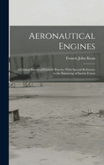 Aeronautical Engines: A Critical Survey of Current Practice with Special Reference to the Balancing of Inertia Forces