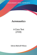 Aeronautics: A Class Text (1920)