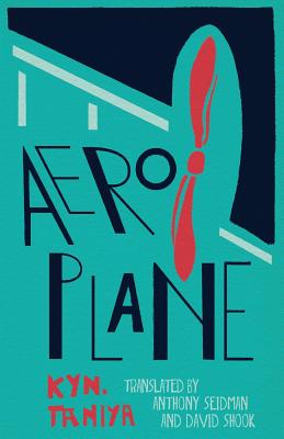 Aeroplane - Taniya, Kyn, and Seidman, Anthony (Translated by), and Shook, David (Translated by)