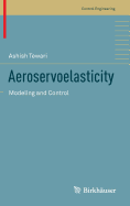 Aeroservoelasticity: Modeling and Control