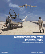 Aerospace Design: Aircraft, Spacecraft and the Art of Modern Flight - Springer, Anthony M (Editor), and Armstrong, Neil (Foreword by)