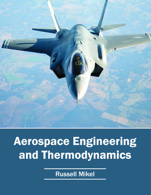 Aerospace Engineering and Thermodynamics - Mikel, Russell (Editor)