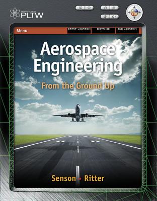 Aerospace Engineering: From the Ground Up - Senson, Ben, and Ritter, Jasen