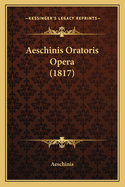 Aeschinis Oratoris Opera (1817)