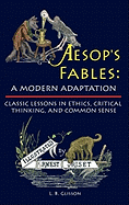 Aesop's Fables: A Modern Adaptation Classically Illustrated by Ernest Griset