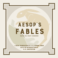 Aesop's Fables: A New Translation by V. S. Vernon Jones with an Introduction by G. K. Chesterton