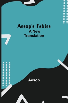 Aesop's Fables; a new translation - Aesop