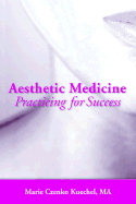 Aesthetic Medicine: Practicing for Success