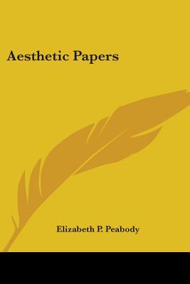 Aesthetic Papers - Peabody, Elizabeth Palmer