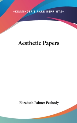 Aesthetic Papers - Peabody, Elizabeth Palmer