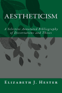 Aestheticism: A Selective Annotated Bibliography of Dissertations and Theses