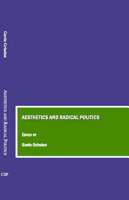 Aesthetics and Radical Politics - Grindon, Gavin (Editor)