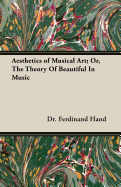 Aesthetics of Musical Art; Or, the Theory of Beautiful in Music