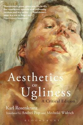 Aesthetics of Ugliness: A Critical Edition - Rosenkranz, Karl