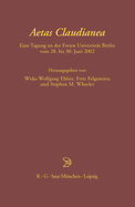 Aetas Claudianea: Eine Tagung an Der Freien Universitt Berlin Vom 28. Bis 30. Juni 2002