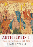 Aethelred II: King of the English, 978-1016