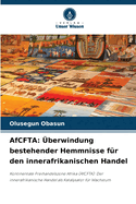 AfCFTA: ?berwindung bestehender Hemmnisse f?r den innerafrikanischen Handel