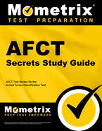 Afct Secrets Study Guide: Afct Test Review for the Armed Forces Classification Test