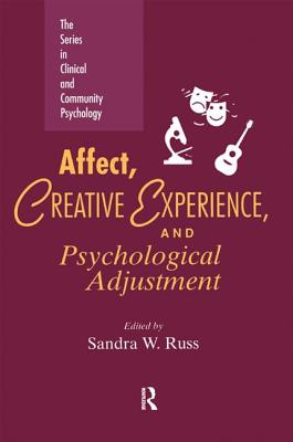 Affect, Creative Experience, And Psychological Adjustment - Russ, Sandra W, PhD (Editor)