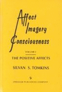 Affect, Imagery, & Consciousness: The Negative Affects - Tomkins, Silvan S, PhD