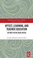 Affect, Learning, and Teacher Education: Getting Stuck in Social Justice