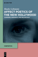 Affect Poetics of the New Hollywood: Suspense, Paranoia, and Melancholy