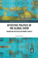 Affective Politics of the Global Event: Trauma and the Resilient Market Subject