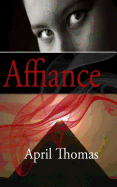 Affiance: A Relentless Love - Blake, Marie (Editor), and Thomas, April