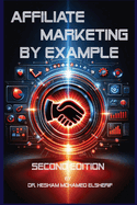 Affiliate Marketing By Example: A Comprehensive Guide