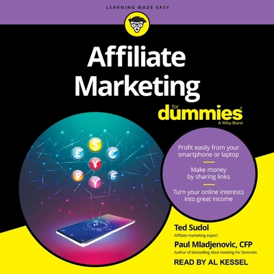 Affiliate Marketing for Dummies - Kessel, Al (Read by), and Mladjenovic, Paul, and Sudol, Ted