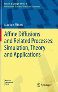 Affine Diffusions and Related Processes: Simulation, Theory and Applications