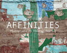 Affinities: Photographs by Timothy Hearsum