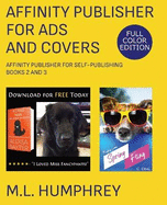 Affinity Publisher for Ads and Covers: Full-Color Edition