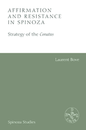 Affirmation and Resistance in Spinoza: The Strategy of the Conatus