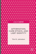 Affirmation, Care Ethics, and LGBT Identity