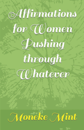 Affirmations for Women Pushing through Whatever