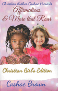 Affirmations & More that Roar: Christian Girls Edition