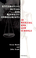 Affirmative Action and Minority Enrollments in Medical and Law Schools