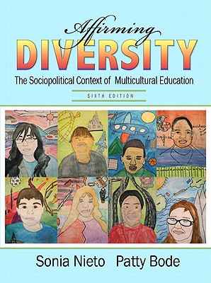 Affirming Diversity: The Sociopolitical Context of Multicultural Education - Nieto, Sonia, and Bode, Patty
