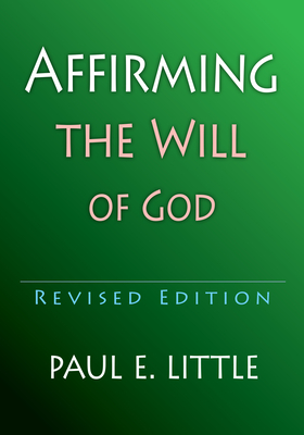 Affirming the Will of God - Little, Paul E