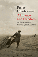 Affluence and Freedom: An Environmental History of Political Ideas
