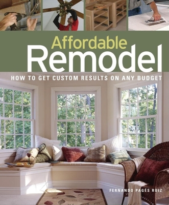 Affordable Remodel: How to Get Custom Results on a Penny-Pincher Budge - Pages Ruiz, Fernando