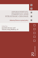 Afghanistan, Pakistan and Strategic Change: Adjusting Western regional policy