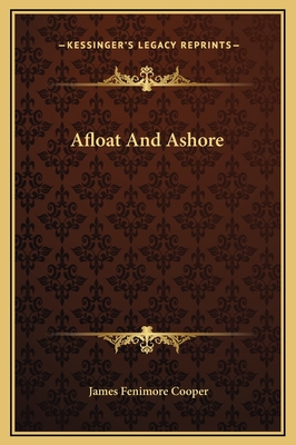 Afloat And Ashore - Cooper, James Fenimore