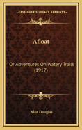 Afloat: Or Adventures on Watery Trails (1917)