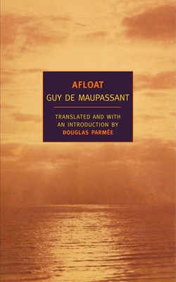Afloat - de Maupassant, Guy, and Parme, Douglas (Introduction by)